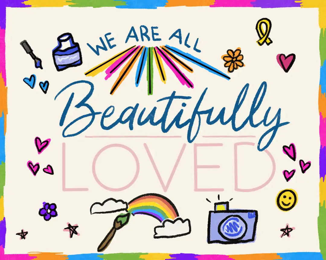 We Are All Beautifully Loved - Community collage of families and supporters